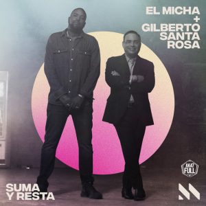 El Micha Ft Gilberto Santa Rosa – Suma y Resta